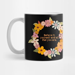 Believe in yourself Mug